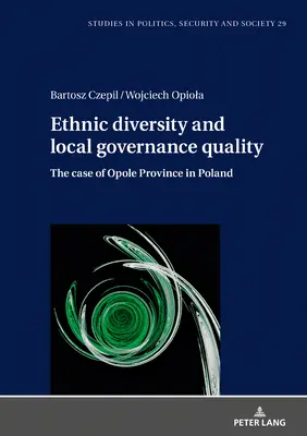 Etnická rozmanitosť a kvalita miestnej správy: Prípad Opolského vojvodstva v Poľsku - Ethnic Diversity and Local Governance Quality: The Case of Opole Province in Poland