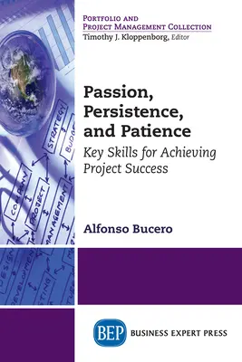 Vášeň, vytrvalosť a trpezlivosť: Kľúčové zručnosti na dosiahnutie úspechu projektu - Passion, Persistence, and Patience: Key Skills for Achieving Project Success