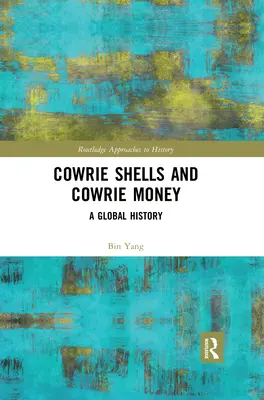 Škrupiny a peniaze z kravičiek: Globálne dejiny - Cowrie Shells and Cowrie Money: A Global History