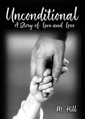 Bezpodmienečne: Príbeh o láske a strate - Unconditional: A Story of Love and Loss