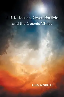 J. R. R. Tolkien, Owen Barfield a kozmický Kristus - J. R. R. Tolkien, Owen Barfield and the Cosmic Christ