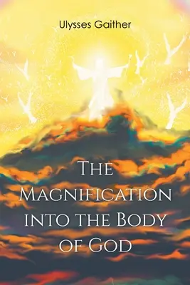Zväčšenie do Božieho tela - The Magnification Into the Body of God