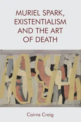 Muriel Spark, Existencializmus a umenie smrti - Muriel Spark, Existentialism and the Art of Death