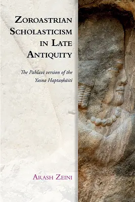Zoroastrijská scholastika v neskorej antike: Pahlavíjská verzia Yasna Haptaŋhāiti - Zoroastrian Scholasticism in Late Antiquity: The Pahlavi Version of the Yasna Haptaŋhāiti