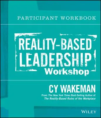 Pracovný zošit pre účastníkov Reality-Based Leadership - Reality-Based Leadership Participant Workbook