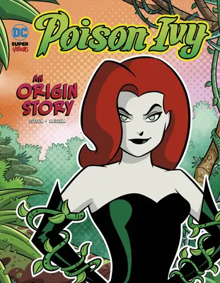 Jedovatý brečtan: Príbeh o pôvode - Poison Ivy: An Origin Story