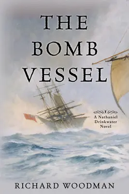 Bombová loď: #4 a Nathaniel Drinkwater Novel - The Bomb Vessel: #4 a Nathaniel Drinkwater Novel