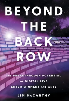 Za hranicami zadného radu: Prelomový potenciál digitálnej živej zábavy a umenia - Beyond the Back Row: The Breakthrough Potential of Digital Live Entertainment and Arts
