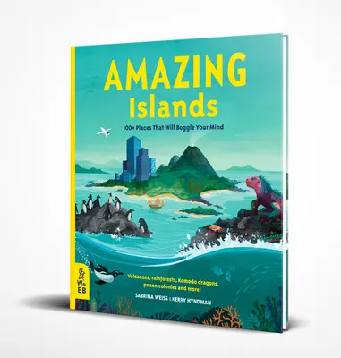 Úžasné ostrovy: Viac ako 100 miest, ktoré vám vyvolajú údiv - Amazing Islands: 100+ Places That Will Boggle Your Mind