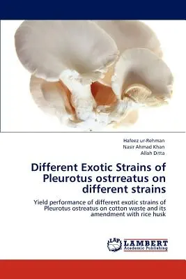 Rôzne exotické kmene Pleurotus Ostrreatus na rôznych kmeňoch - Different Exotic Strains of Pleurotus Ostrreatus on Different Strains