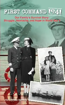 Prvé velenie 1941: Príbeh prežitia našej rodiny: Boj, bolesť a nádej v druhej svetovej vojne - First Command 1941: Our Family's Survival Story: Struggle, Heartache, and Hope in World War II