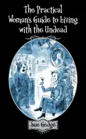 Praktický sprievodca ženy pre život s nemŕtvymi - The Practical Woman's Guide to Living with the Undead