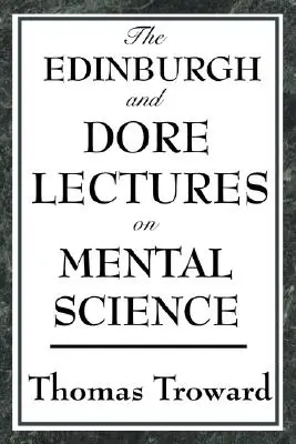 Edinburské a dorské prednášky o duševných vedách - The Edinburgh and Dore Lectures on Mental Science