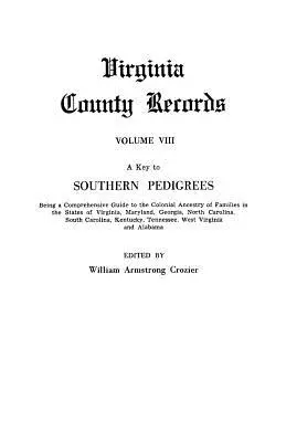 Kľúč k južným rodokmeňom. Komplexný sprievodca koloniálnymi rodokmeňmi rodín v štátoch Virgínia, Maryland, Georgia, Severná Kalifornia - A Key to Southern Pedigrees. Being a Comprehensive Guide to the Colonial Ancestry of Families in the States of Virginia, Maryland, Georgia, North CA