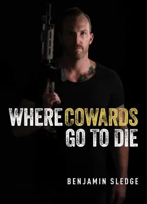 Kam chodia zbabelci umierať - Where Cowards Go to Die