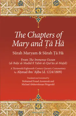 Kapitoly Mária a Ta Ha: Z nesmierneho oceánu (Al-Bahr al-Madid Fi Tafsir Al-Qur'an Al-Majid) - The Chapters of Mary and Ta Ha: From the Immense Ocean (Al-Bahr Al-Madid Fi Tafsir Al-Qur'an Al-Majid)