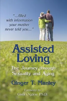 Asistované milovanie: Cesta sexualitou a starnutím - Assisted Loving: The Journey through Sexuality and Aging