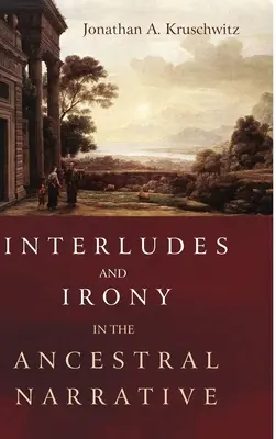 Intermezzá a irónia v rozprávaní o predkoch - Interludes and Irony in the Ancestral Narrative