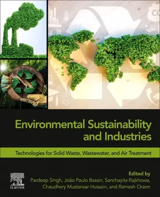 Environmentálna udržateľnosť a priemysel: Technológie na spracovanie tuhého odpadu, odpadových vôd a ovzdušia - Environmental Sustainability and Industries: Technologies for Solid Waste, Wastewater, and Air Treatment