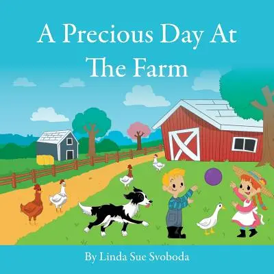 Vzácny deň na farme - A Precious Day At The Farm