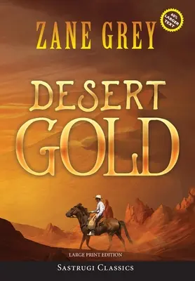 Zlato púšte (anotované, veľká tlač) - Desert Gold (Annotated, Large Print)