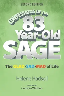 Spoveď 83-ročného mudrca: GLAD-SAD-MAD života - Confessions of an 83-Year-Old Sage: The GLAD-SAD-MAD of Life