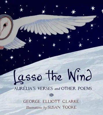 Laso vetra: Aureliine verše a iné básne - Lasso the Wind: Aurelia's Verses and Other Poems