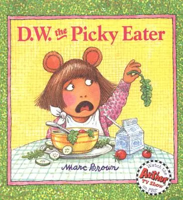D.W. Vynaliezavý jedák - D.W. the Picky Eater