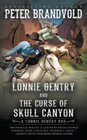Lonnie Gentry a kliatba kaňonu lebiek: Lonnie Gentry: Krádež smrti - Lonnie Gentry and the Curse of Skull Canyon: A Lonnie Gentry Duo