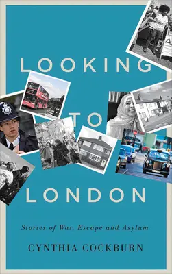 Pohľad do Londýna: Príbehy vojny, úteku a azylu - Looking to London: Stories of War, Escape and Asylum