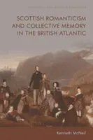 Škótsky romantizmus a kolektívna pamäť v britskom Atlantiku - Scottish Romanticism and Collective Memory in the British Atlantic
