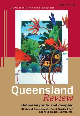 Medzi hrdosťou a zúfalstvom: Príbehy Veľkého bariérového útesu a dažďových pralesov vlhkých trópov v Queenslande - Between Pride and Despair: Stories of Queensland's Great Barrier Reef and Wet Tropics Rainforests