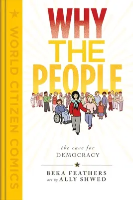 Prečo práve ľudia: Prípad pre demokraciu - Why the People: The Case for Democracy