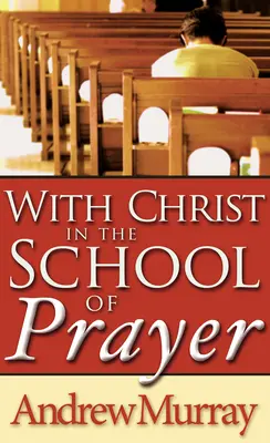 S Kristom v škole modlitby - With Christ in the School of Prayer