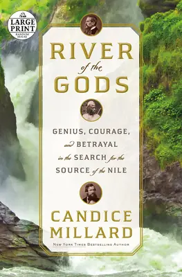 Rieka bohov: Génius, odvaha a zrada pri hľadaní prameňa Nílu - River of the Gods: Genius, Courage, and Betrayal in the Search for the Source of the Nile