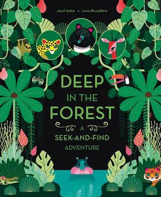 Hlboko v lese: Dobrodružstvo pri hľadaní a nachádzaní - Deep in the Forest: A Seek-And-Find Adventure