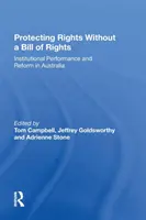 Ochrana práv bez zákona o právach: Inštitucionálna výkonnosť a reforma v Austrálii - Protecting Rights Without a Bill of Rights: Institutional Performance and Reform in Australia