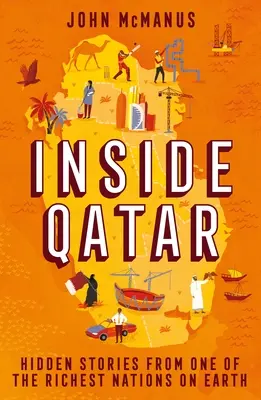 Vnútri Kataru: skryté príbehy z jednej z najbohatších krajín na svete - Inside Qatar: Hidden Stories from One of the Richest Nations on Earth