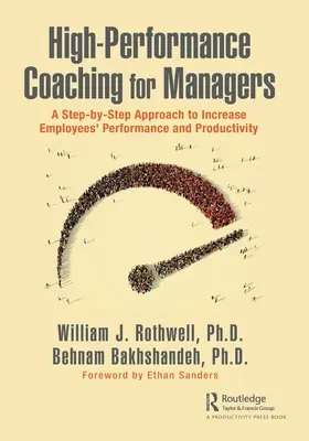 Vysoko výkonný koučing pre manažérov: Prístup krok za krokom na zvýšenie výkonnosti a produktivity zamestnancov - High-Performance Coaching for Managers: A Step-By-Step Approach to Increase Employees' Performance and Productivity