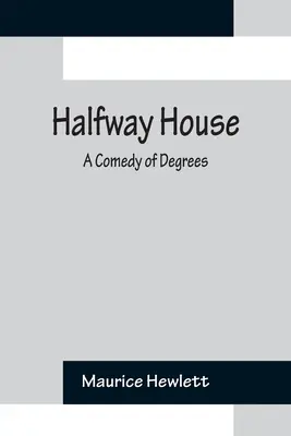 Dom na pol ceste: Komédia o stupňoch - Halfway House: A Comedy of Degrees