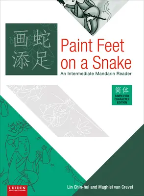 Namaľuj nohy na hada: Mandarínska čítanka pre stredne pokročilých - Paint Feet on a Snake: An Intermediate Mandarin Reader
