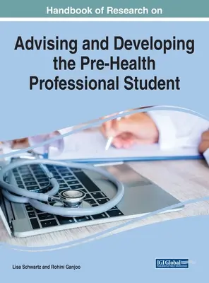 Príručka o výskume v oblasti poradenstva a rozvoja študentov pripravujúcich sa na povolanie v zdravotníctve - Handbook of Research on Advising and Developing the Pre-Health Professional Student