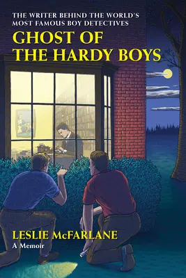 Duch Hardyho chlapcov: Spisovateľ za najslávnejšími chlapčenskými detektívmi na svete - Ghost of the Hardy Boys: The Writer Behind the World's Most Famous Boy Detectives