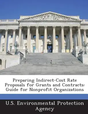 Príprava návrhov na stanovenie nepriamych nákladov pre granty a zmluvy: Príručka pre neziskové organizácie - Preparing Indirect-Cost Rate Proposals for Grants and Contracts: Guide for Nonprofit Organizations