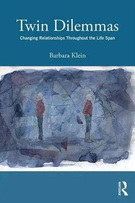 Dilemy dvojčiat: Meniace sa vzťahy počas celého života - Twin Dilemmas: Changing Relationships Throughout the Life Span