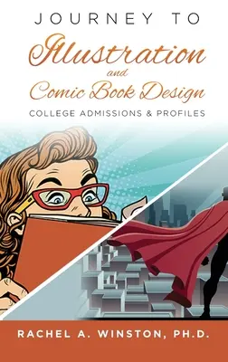 Cesta k ilustrácii a komiksovému dizajnu: Prijímanie na vysoké školy a profily - Journey to Illustration & Comic Book Design: College Admissions & Profiles
