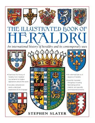 Ilustrovaná kniha heraldiky: Medzinárodné dejiny heraldiky a jej súčasné využitie - The Illustrated Book of Heraldry: An International History of Heraldry and Its Contemporary Uses