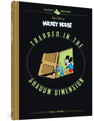 Mickey Mouse Walta Disneyho: Uväznený v dimenzii tieňa: 19: Disneyho majstri - Walt Disney's Mickey Mouse: Trapped in the Shadow Dimension: Disney Masters Vol. 19