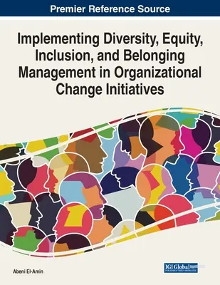 Implementácia manažmentu rozmanitosti, rovnosti, inklúzie a spolupatričnosti v iniciatívach organizačných zmien - Implementing Diversity, Equity, Inclusion, and Belonging Management in Organizational Change Initiatives
