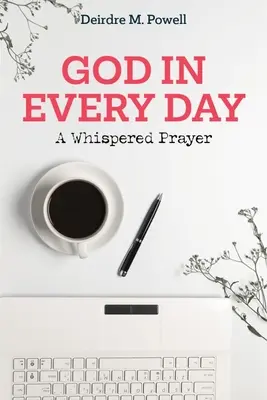 Boh v každom dni: A Whispered Prayer: A Whispered Prayer - God in Every Day: A Whispered Prayer